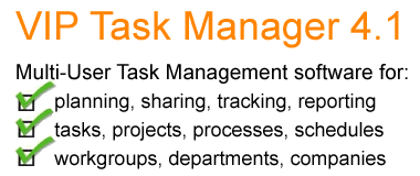 Multi-User Task Management software for: planning, sharing, tracking, reporting; tasks, projects, processes, schedules; workgroups, departments, companies